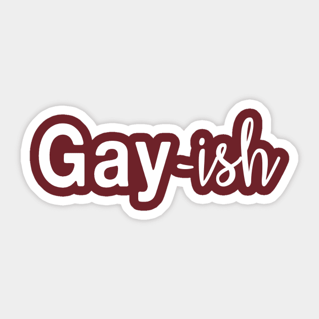 Gay-ish Bisexual Pride LGBTQ Sticker by TracyMichelle